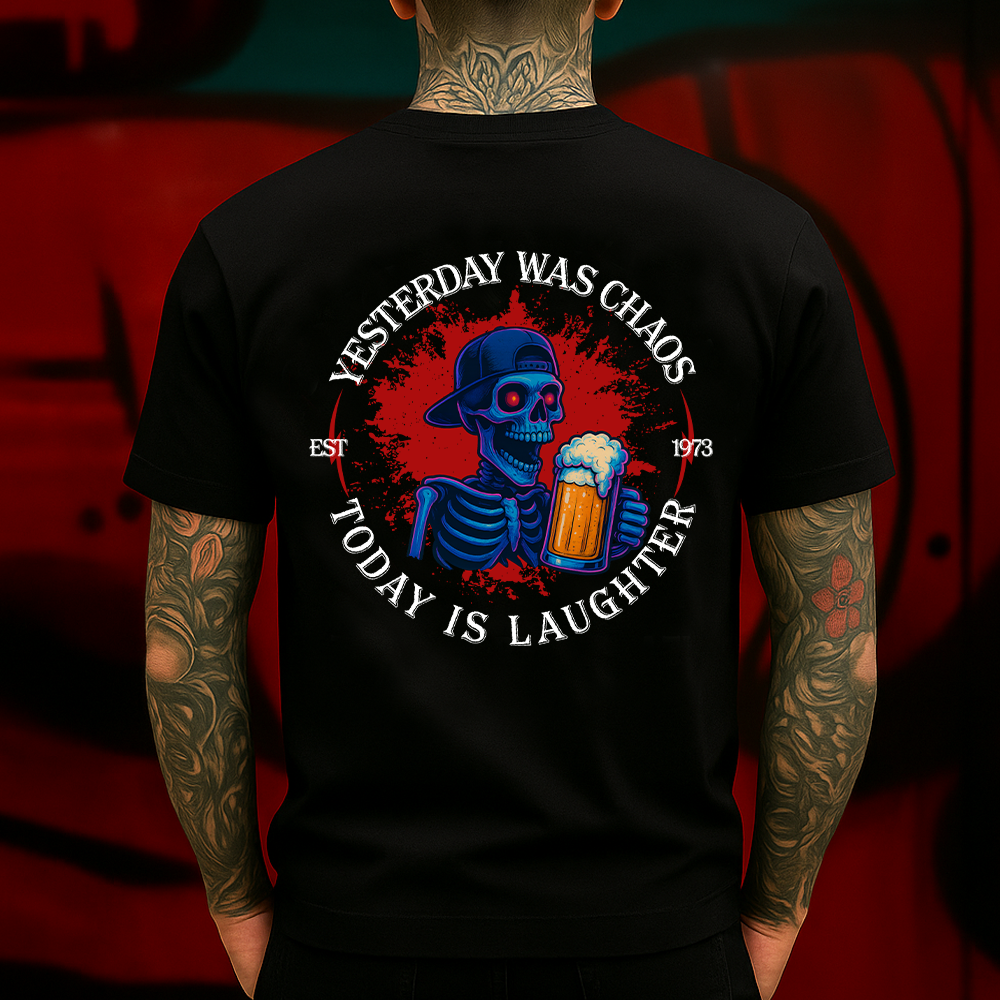 Yesterday Was Chaos Today Is Laughter T-Shirt Funny Beer Skull Vintage Streetwear Gift