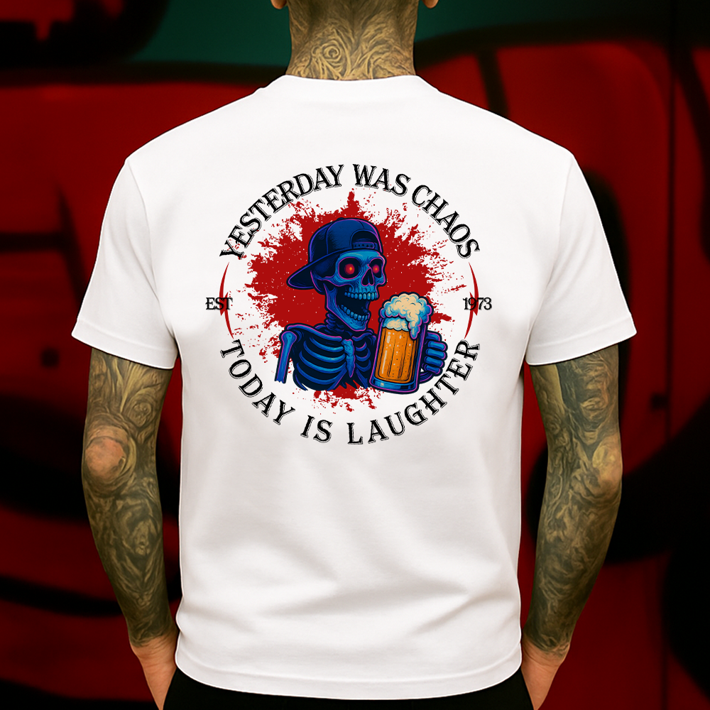 Yesterday Was Chaos Today Is Laughter T-Shirt Funny Beer Skull Vintage Streetwear Gift