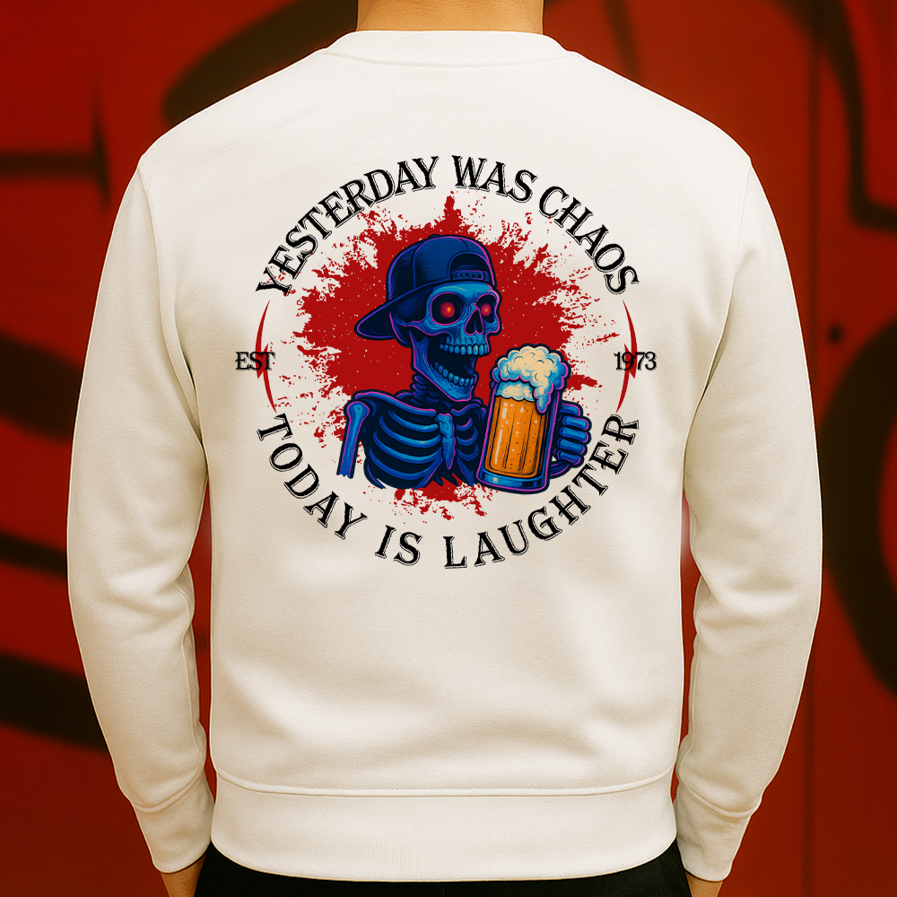 Yesterday Was Chaos Today Is Laughter, Sweatshirt, Funny Beer Skull Vintage Streetwear Gift