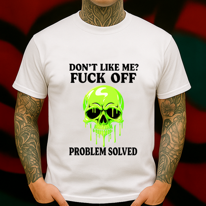 Neon Green Skull Attitude T-Shirt – Sarcastic 'Don’t Like Me? Problem Solved' Bold Streetwear Tee for Men & Women