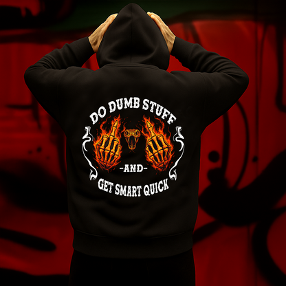 Do Dumb Stuff and Get Smart Quick Hoodie Funny Skeleton Flame Graphic