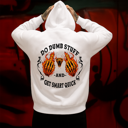 Do Dumb Stuff and Get Smart Quick Hoodie Funny Skeleton Flame Graphic