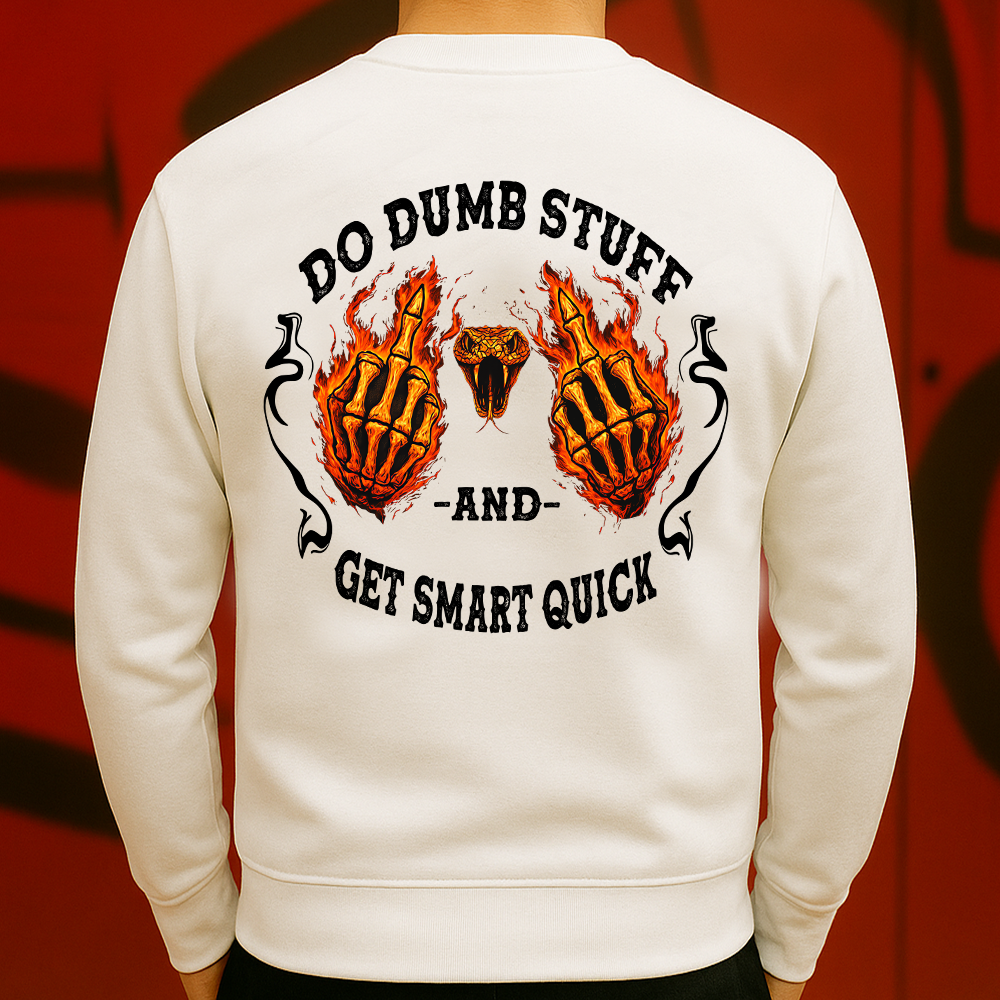 Do Dumb Stuff and Get Smart QuickSweatshirt, Funny Skeleton Flame Graphic, Bold Rebel Streetwear Gift
