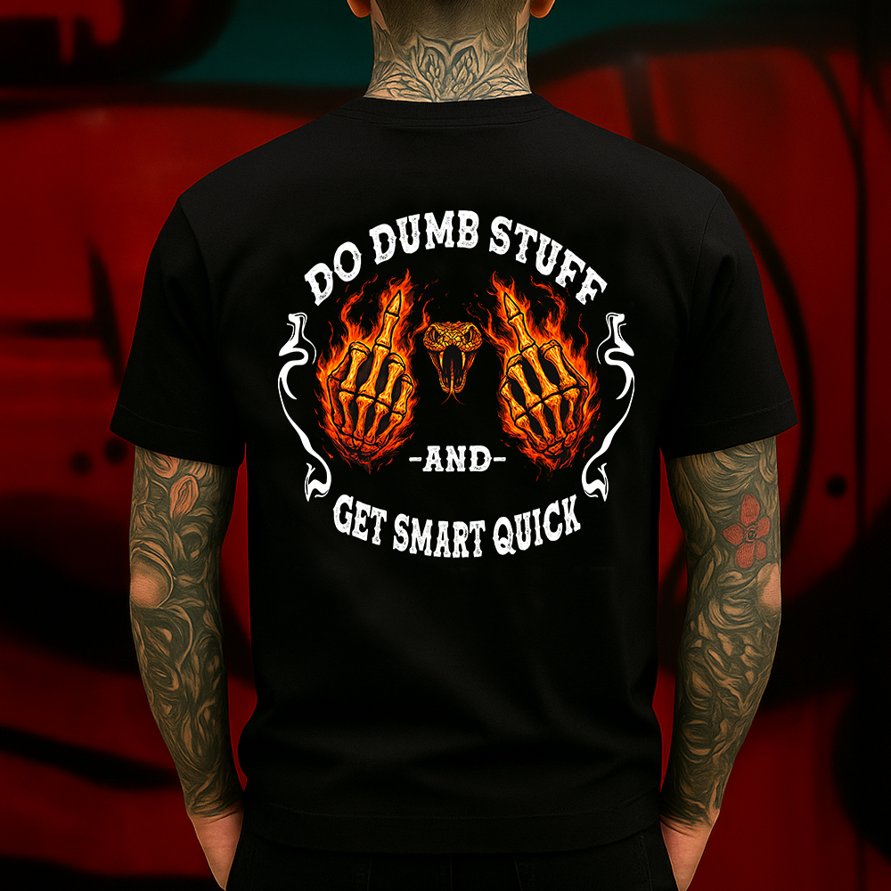 Do Dumb Stuff and Get Smart Quick T-Shirt Funny Skeleton Flame Graphic, Bold Rebel Streetwear Gift