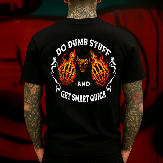 Do Dumb Stuff and Get Smart Quick T-Shirt Funny Skeleton Flame Graphic, Bold Rebel Streetwear Gift