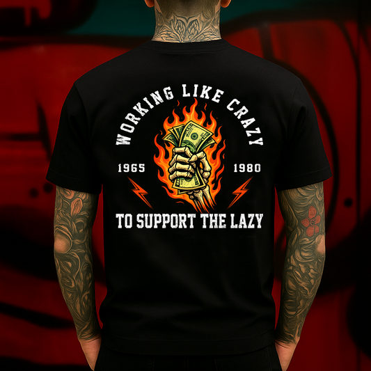 Working Like Crazy To Support The Lazy T-Shirt Funny Skeleton Flame Money Graphic for Hard Workers