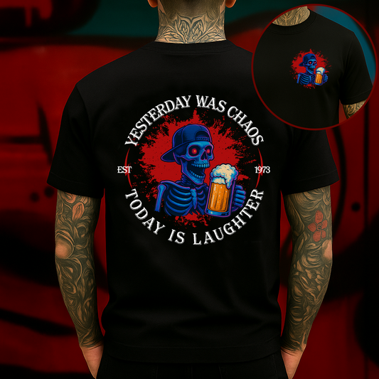 Yesterday Was Chaos Today Is Laughter T-Shirt Funny Beer Skull Vintage Streetwear Gift