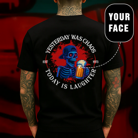 CUSTOM DESIGN ''Yesterday Was Chaos Today Is Laughter T-Shirt Funny Beer Skull Vintage Streetwear Gift''